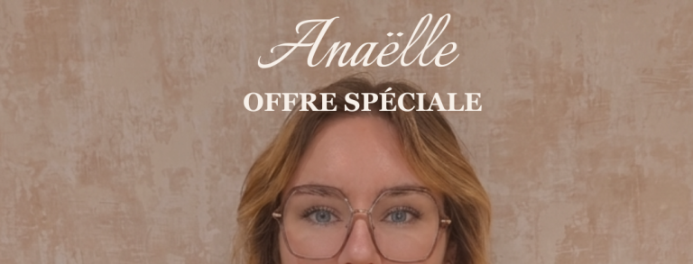 Offre spéciale Anaëlle